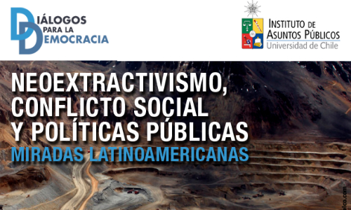 Neoextractivismo, conflicto social y políticas públicas: Miradas latinoamericanas