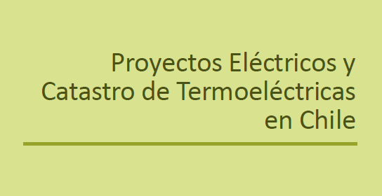 APP N°63 Proyectos Eléctricos y Catastro de Termoeléctricas en Chile