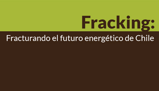 Fracking: Fracturando el futuro energético de Chile