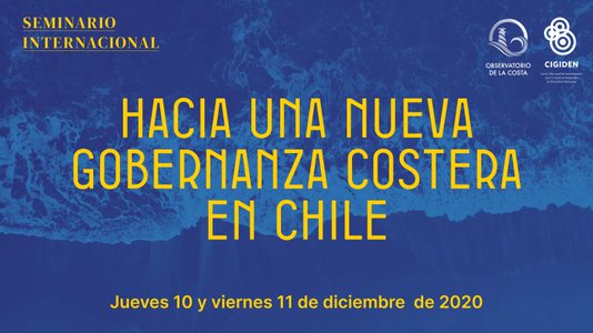 Seminario Internacional “Hacia una nueva gobernanza costera en Chile”